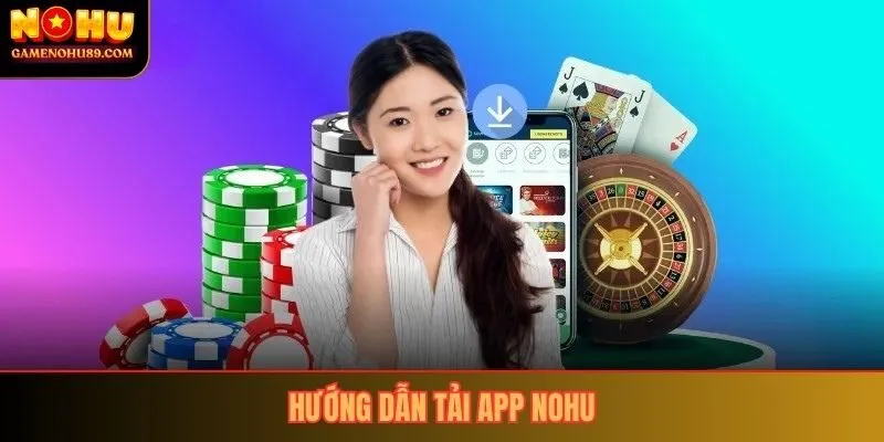 Hướng dẫn tải app nohu