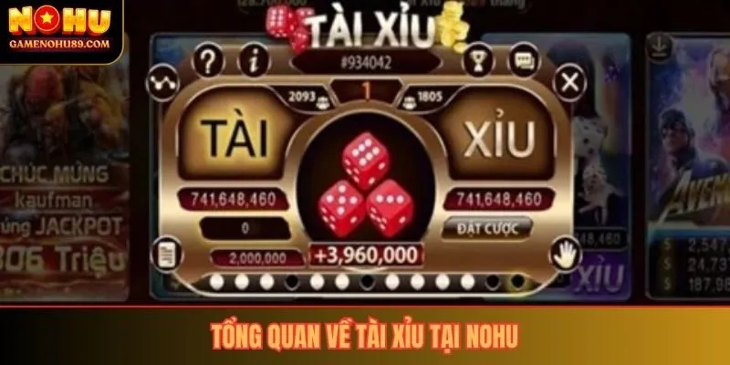Tổng quan về tài xỉu tại Nohu
